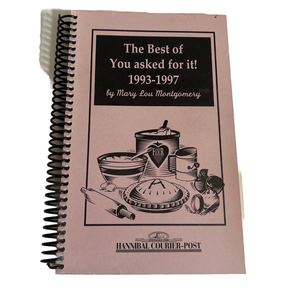The Best Of You Asked For It! 1993-1997 Cookbook By Mary Lou Montgomery 1997